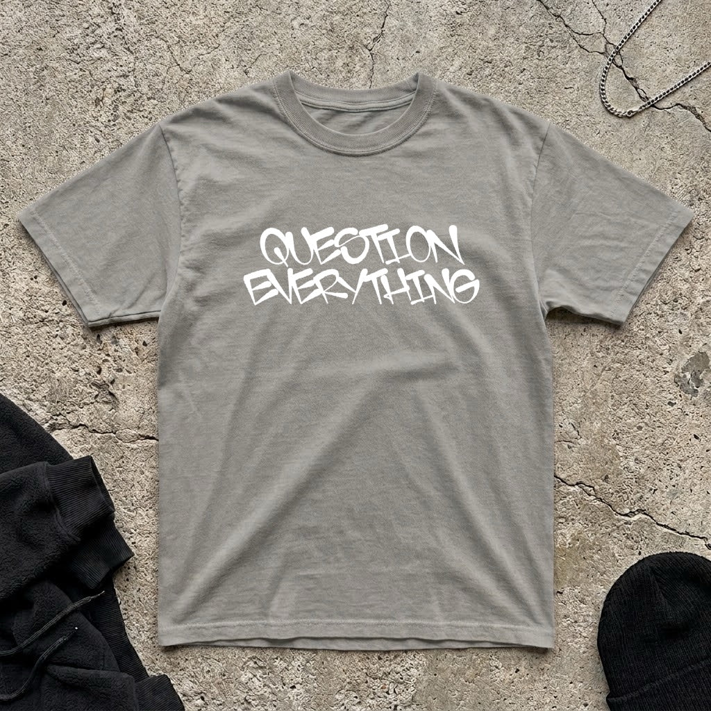 Question Everything t-shirt
