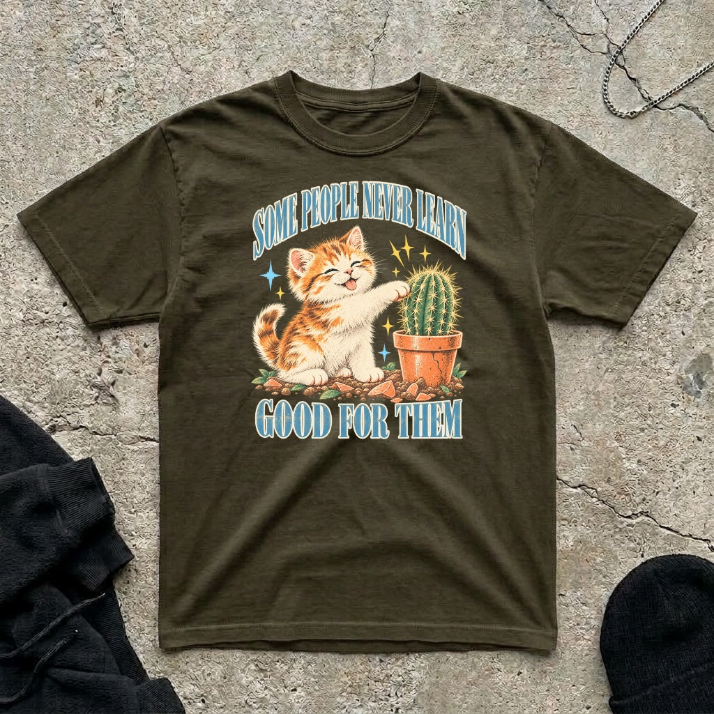 Some People Never T-shirt