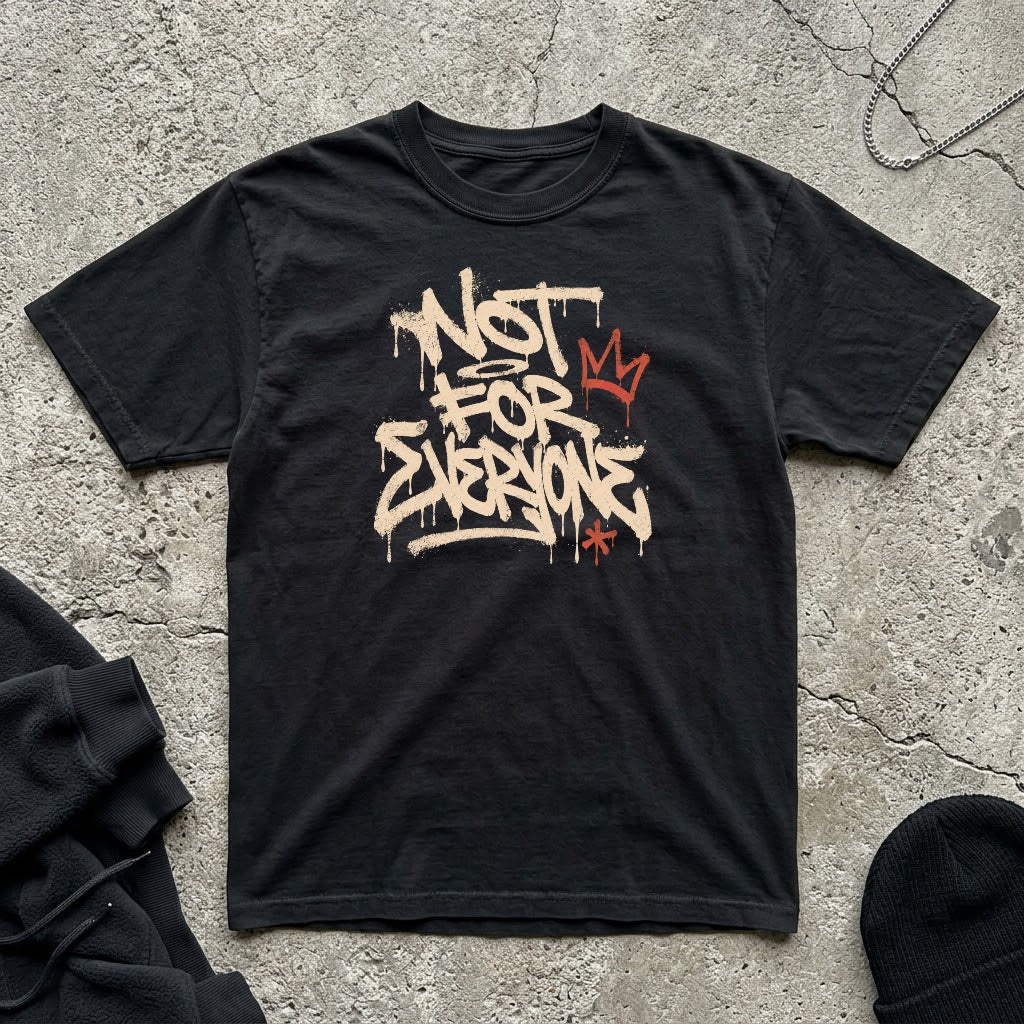 Not For Everyone T-shirt