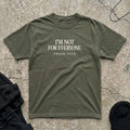 Not For Everyone T-shirt
