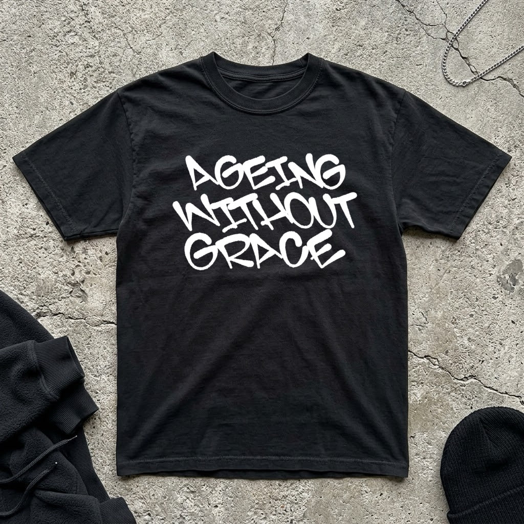 Ageing Without Grace t-shirt
