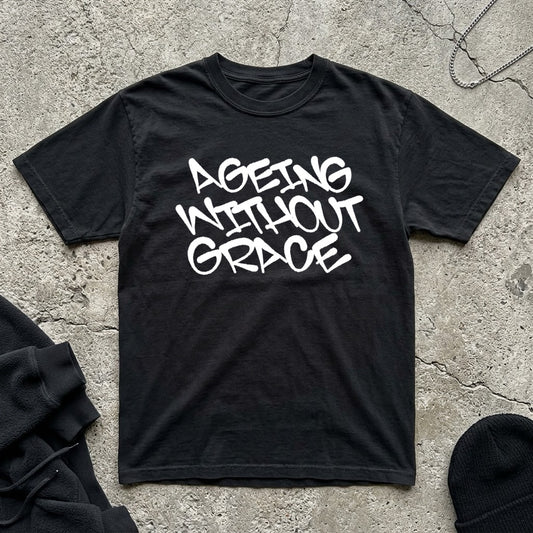 Ageing Without Grace t-shirt
