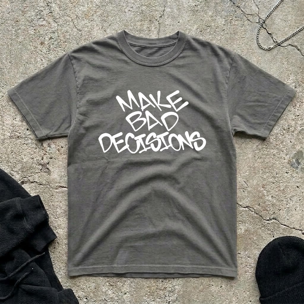 Bad Decisions T-shirt