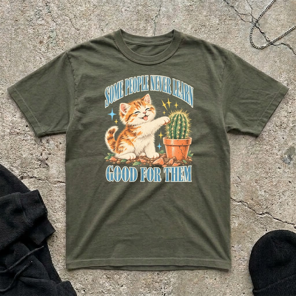 Some People Never T-shirt