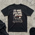 It’s Who You T-shirt