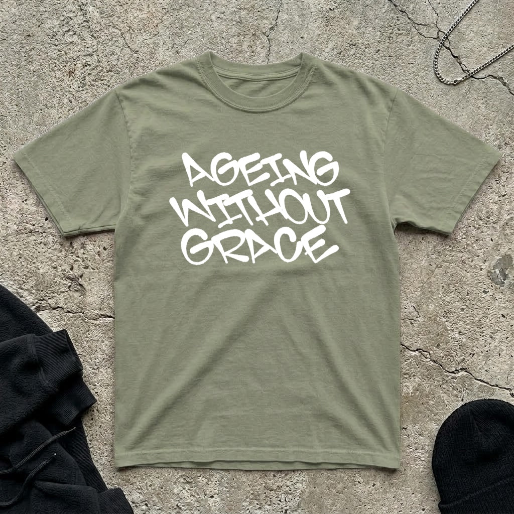 Ageing Without Grace t-shirt
