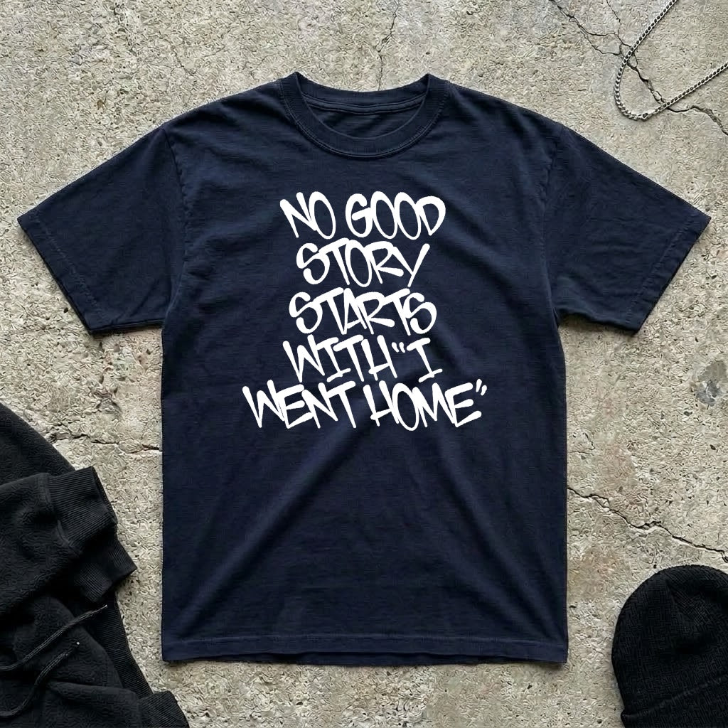 Went Home T-shirt