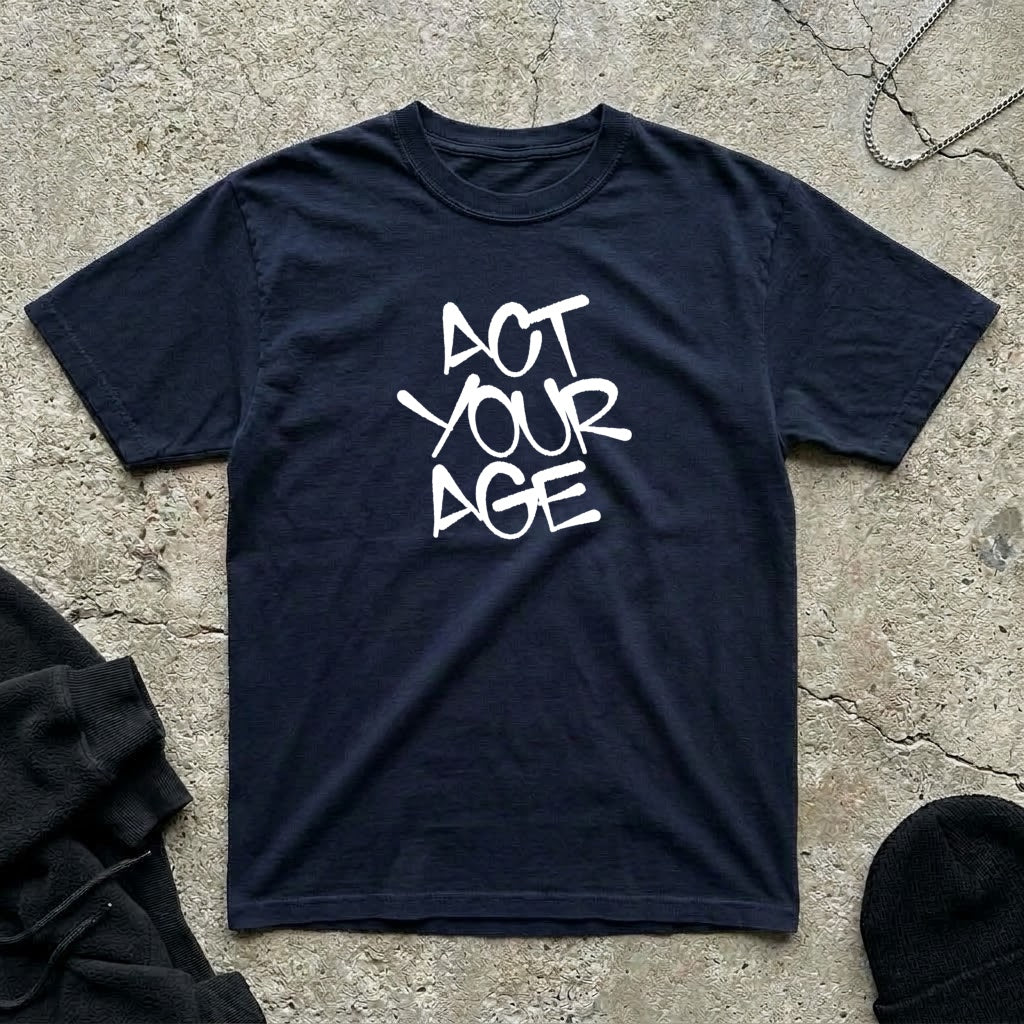 Act Your Age T-shirt