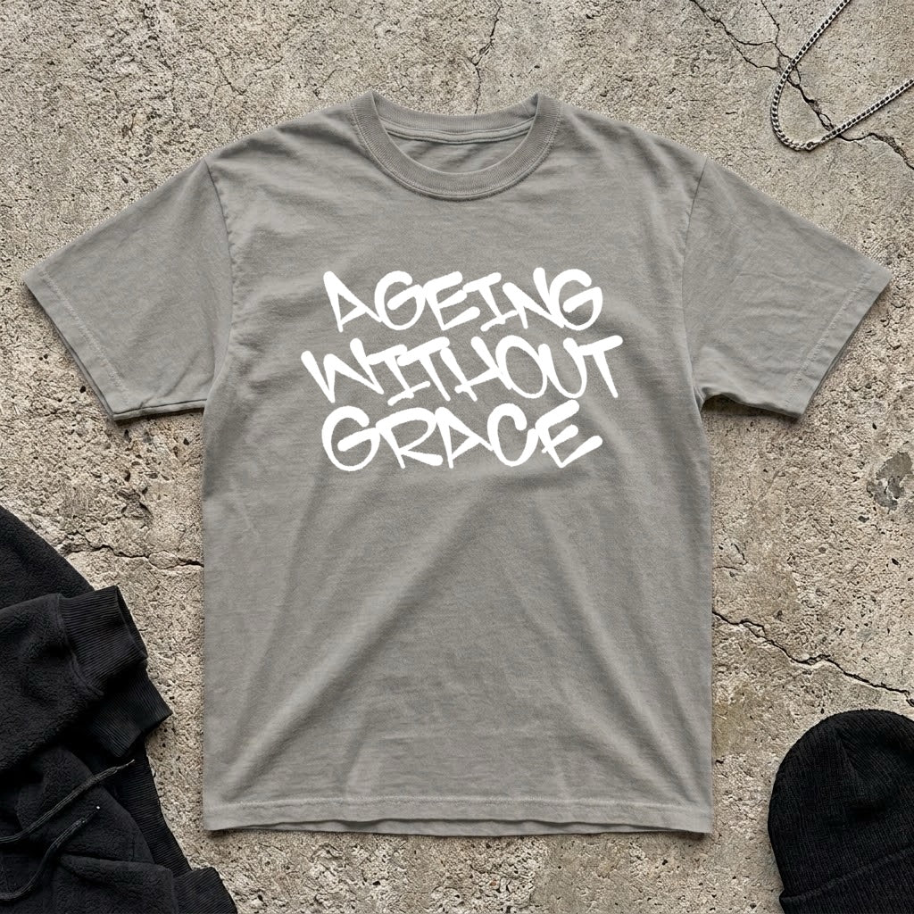Ageing Without Grace t-shirt