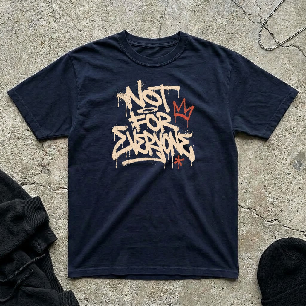 Not For Everyone T-shirt