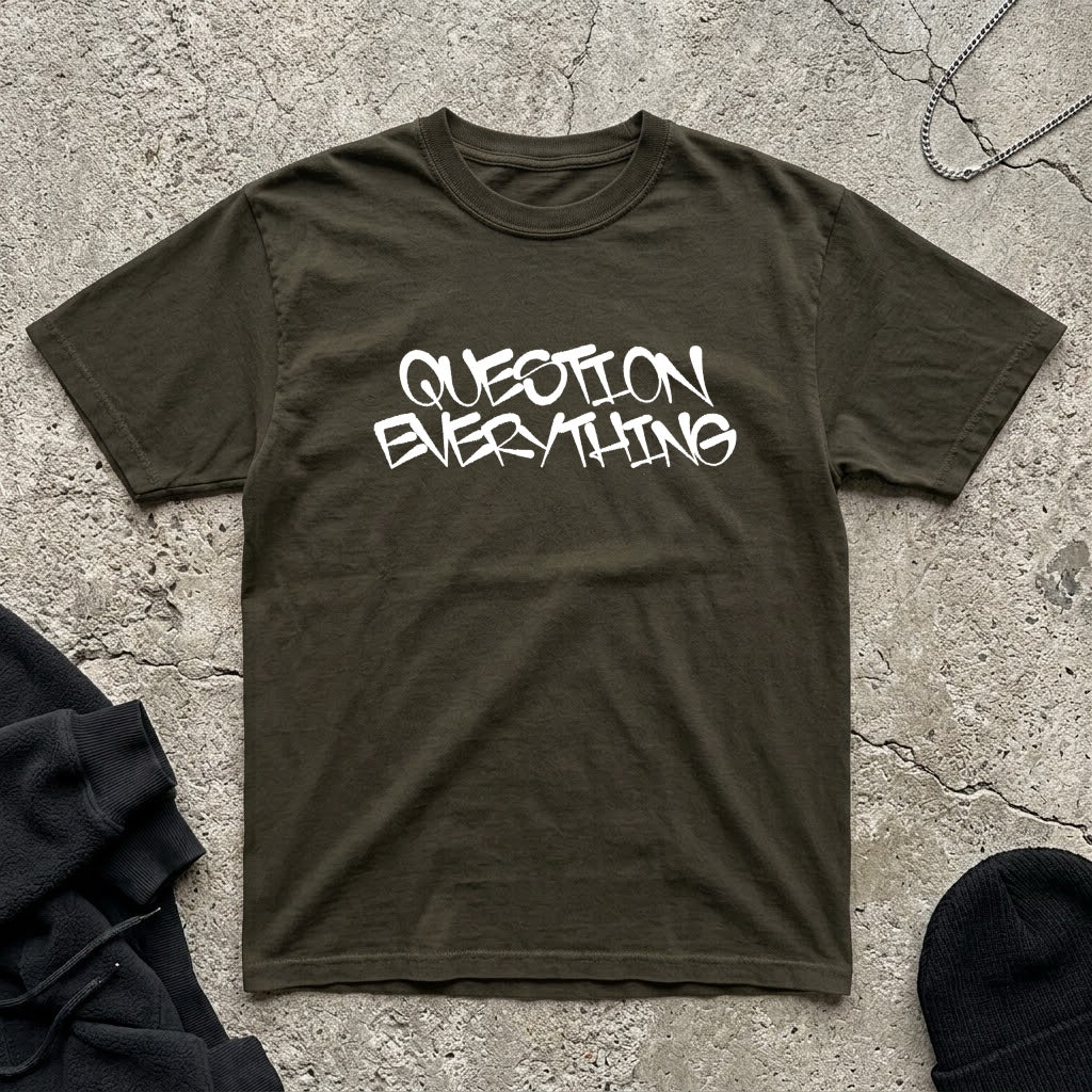 Question Everything t-shirt