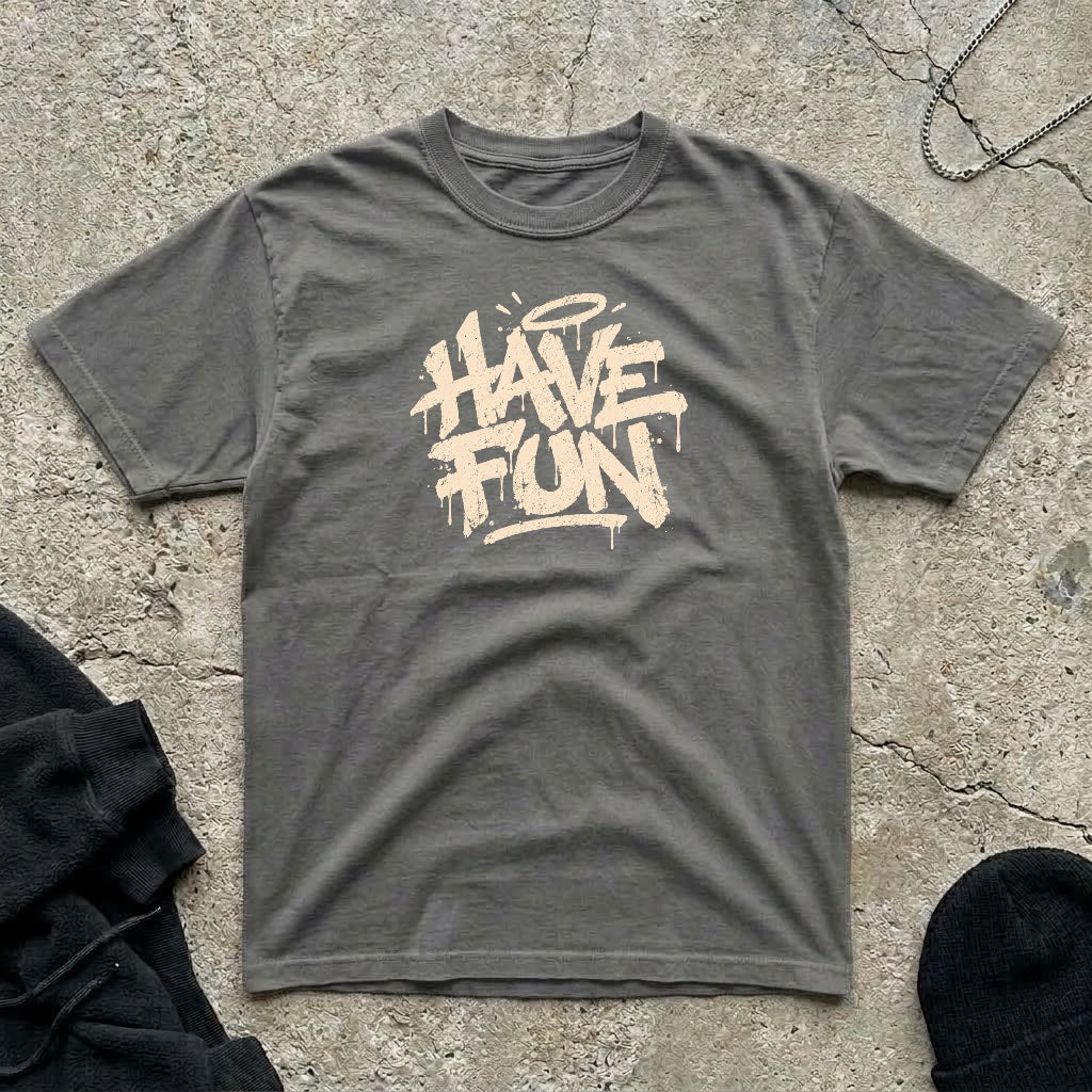 Have Fun T-shirt