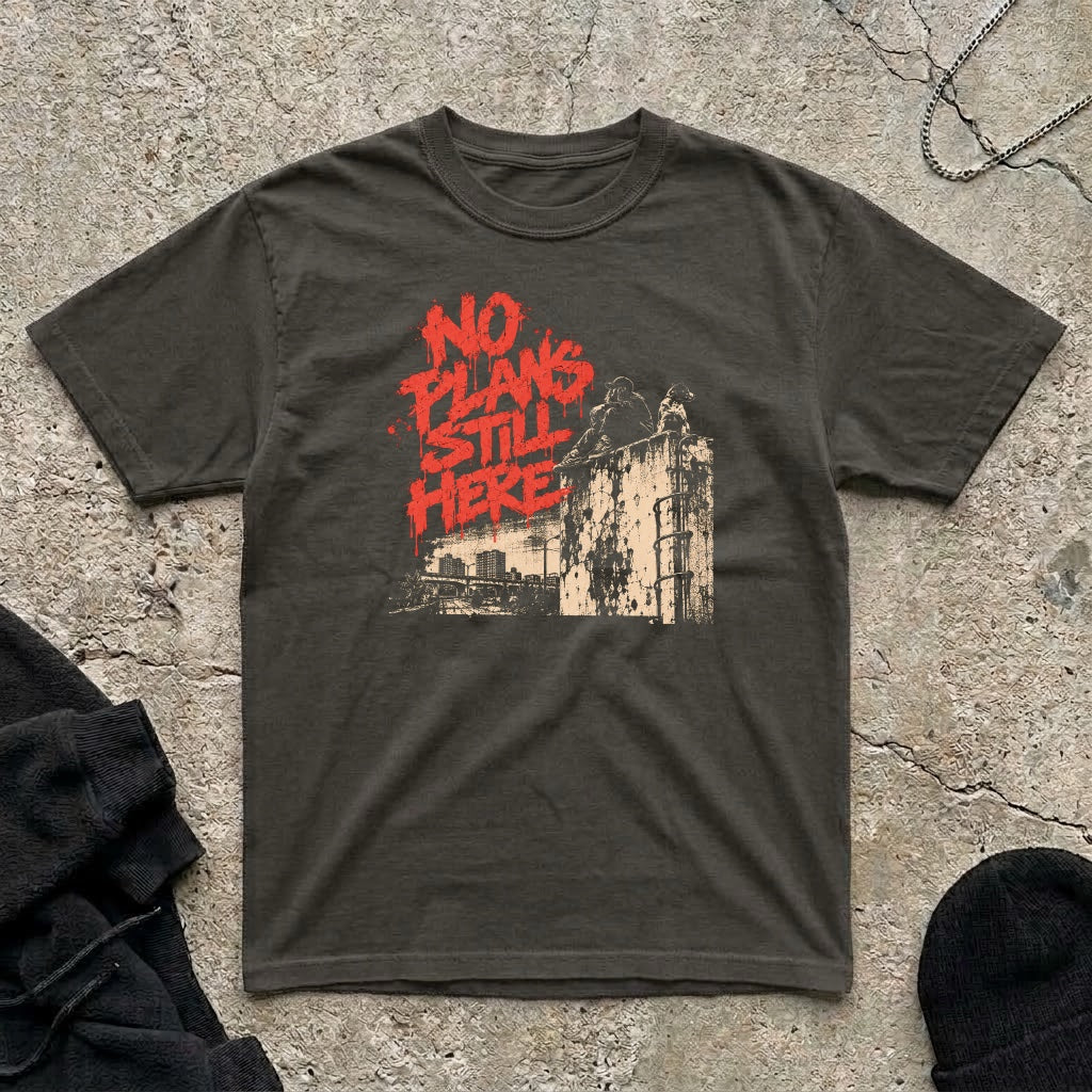 No Plans Still T-shirt