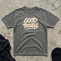 Good Trouble T-shirt