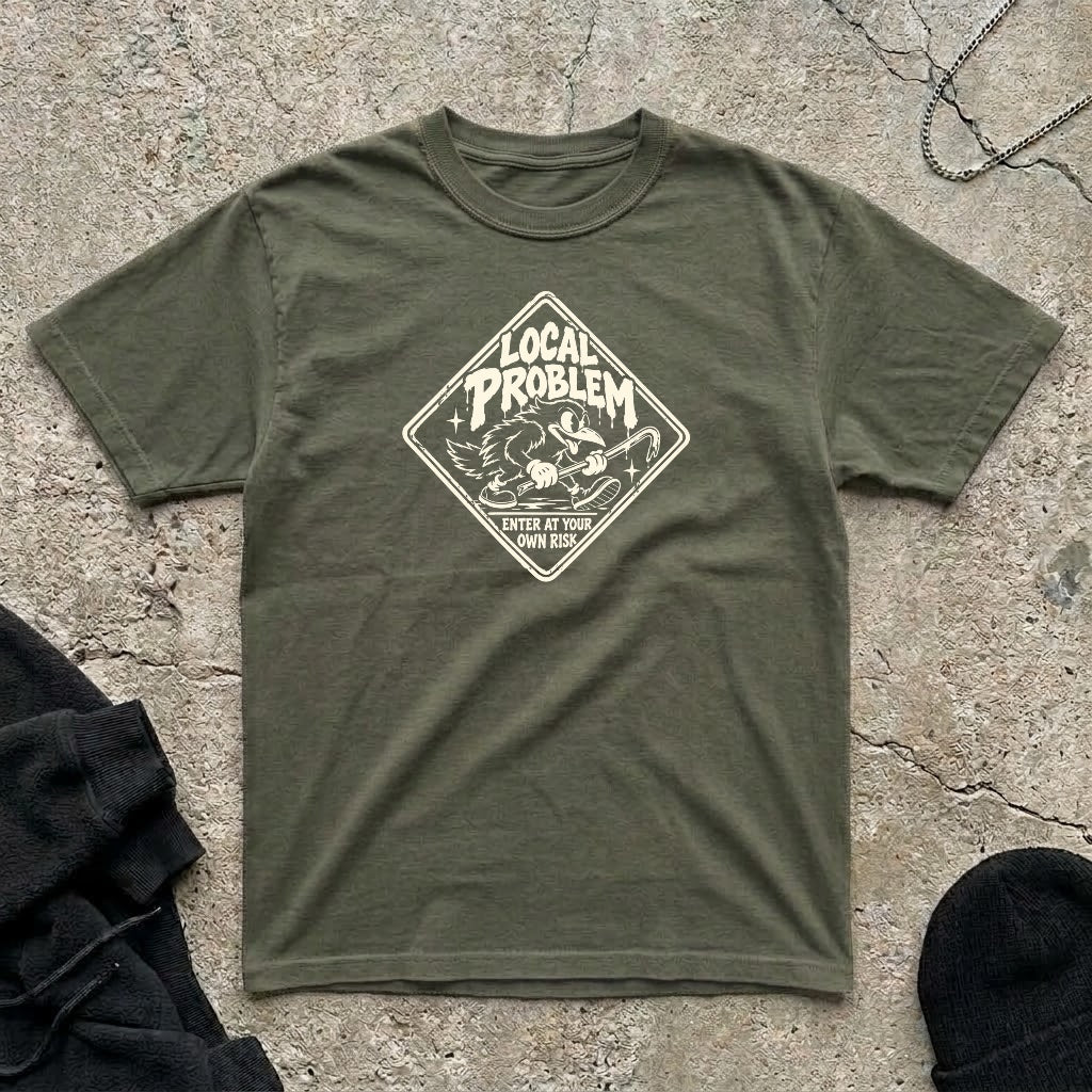 Local Problem T-shirt