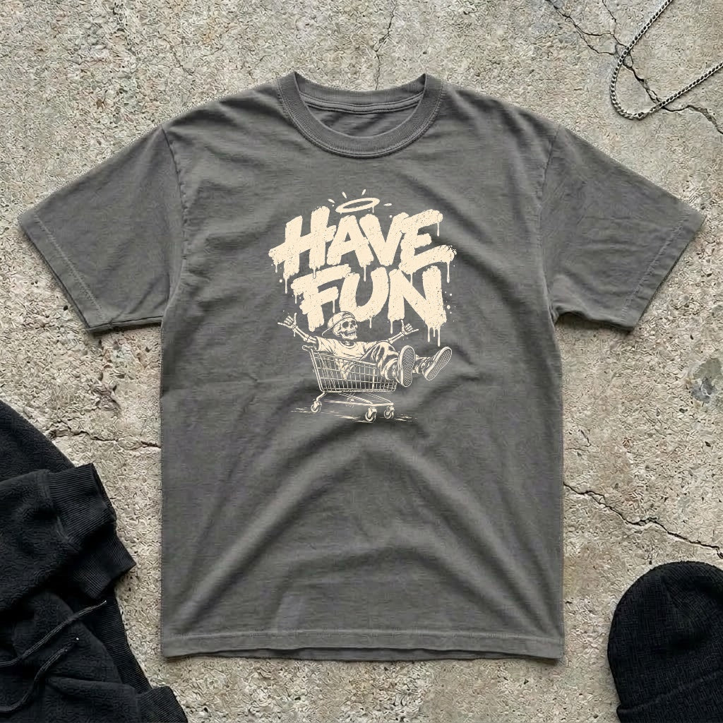 Have Fun T-shirt