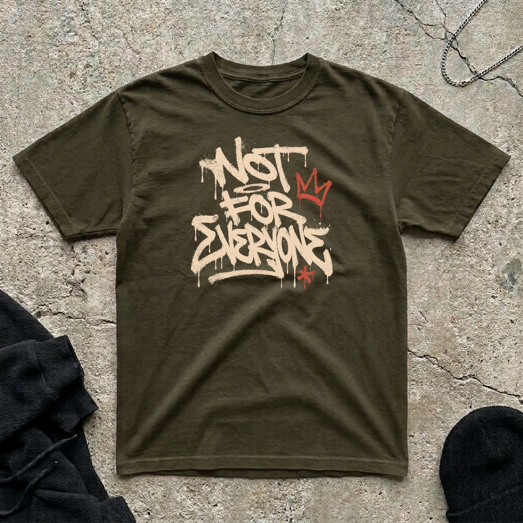 Not For Everyone T-shirt