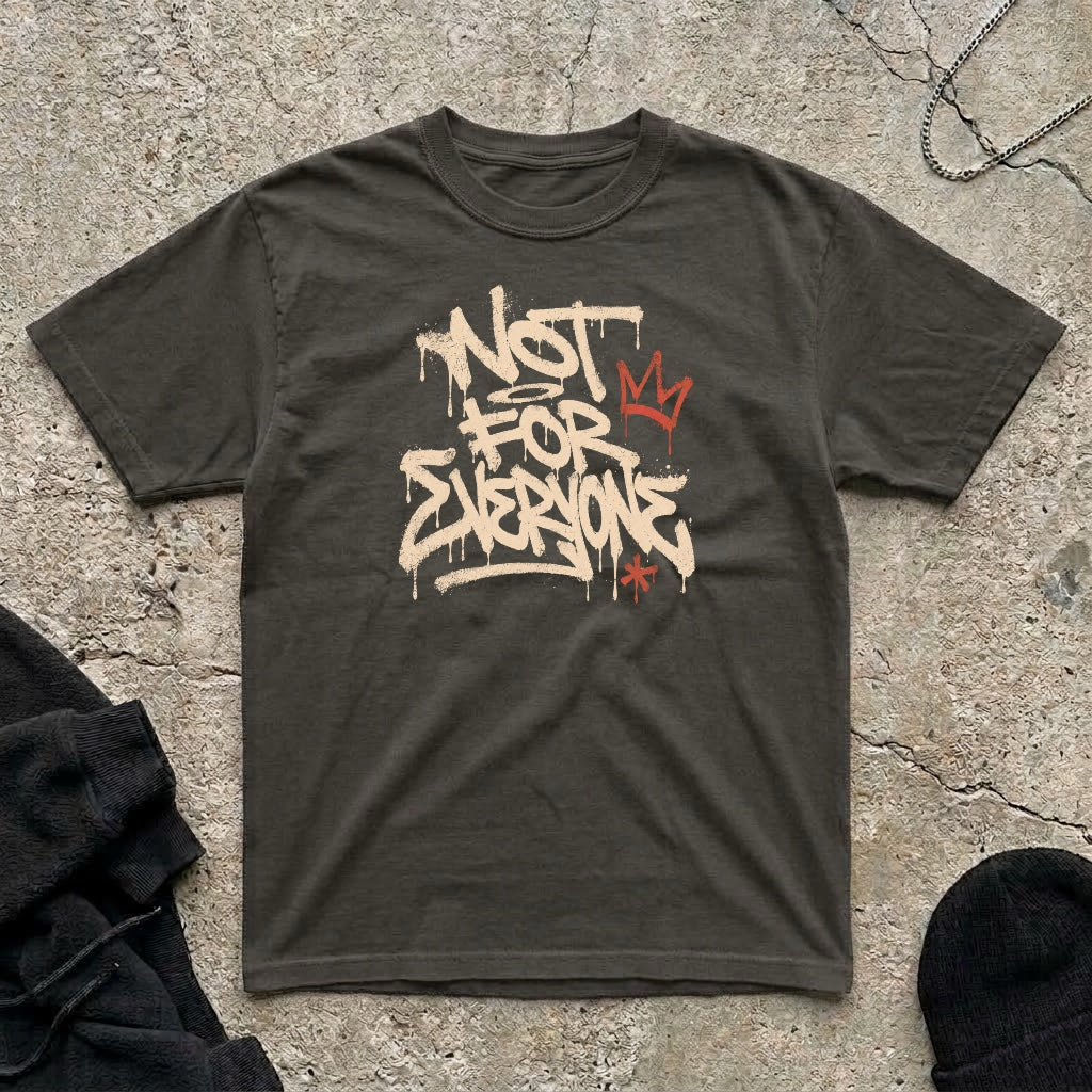 Not For Everyone T-shirt