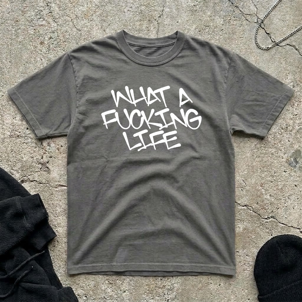 Fucking Life T-shirt