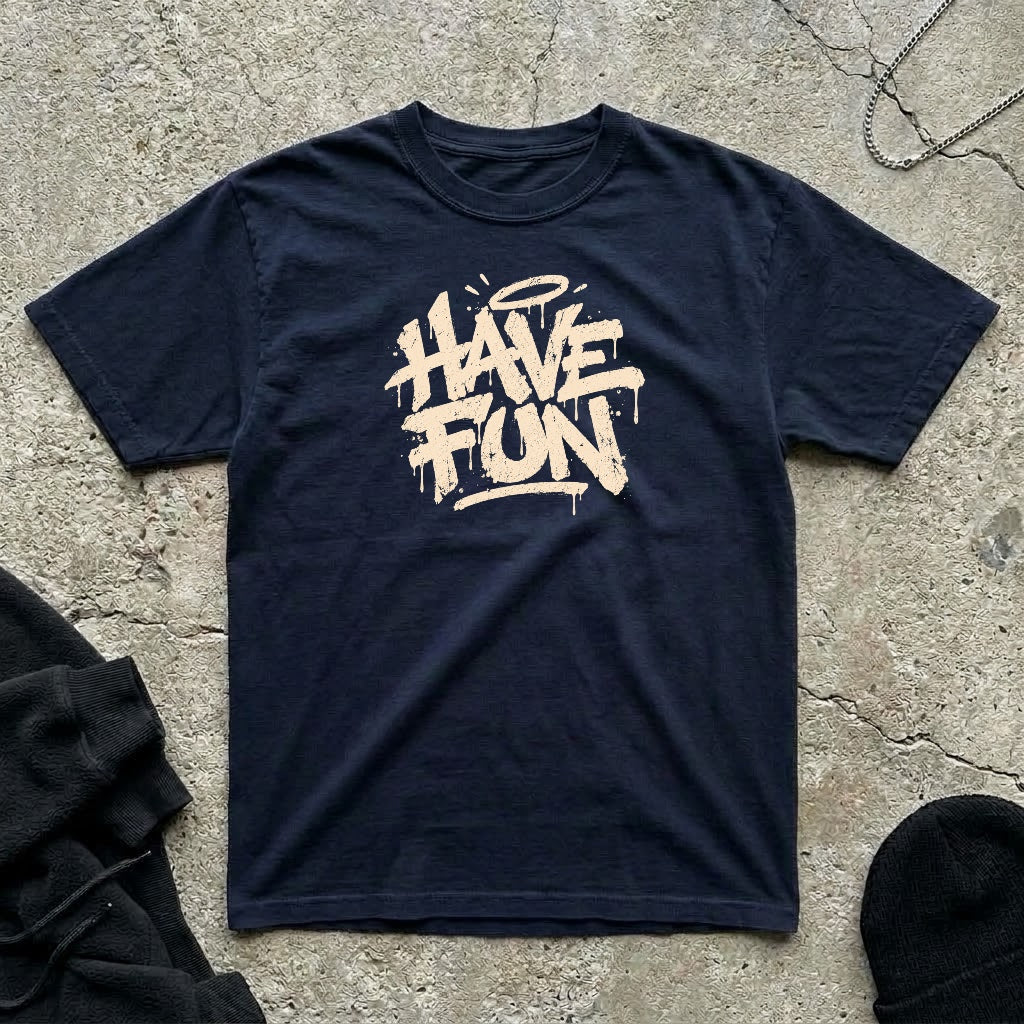 Have Fun T-shirt