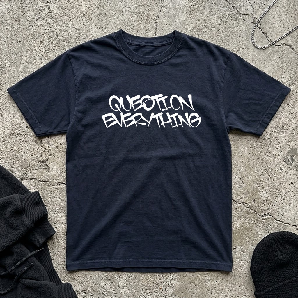 Question Everything t-shirt