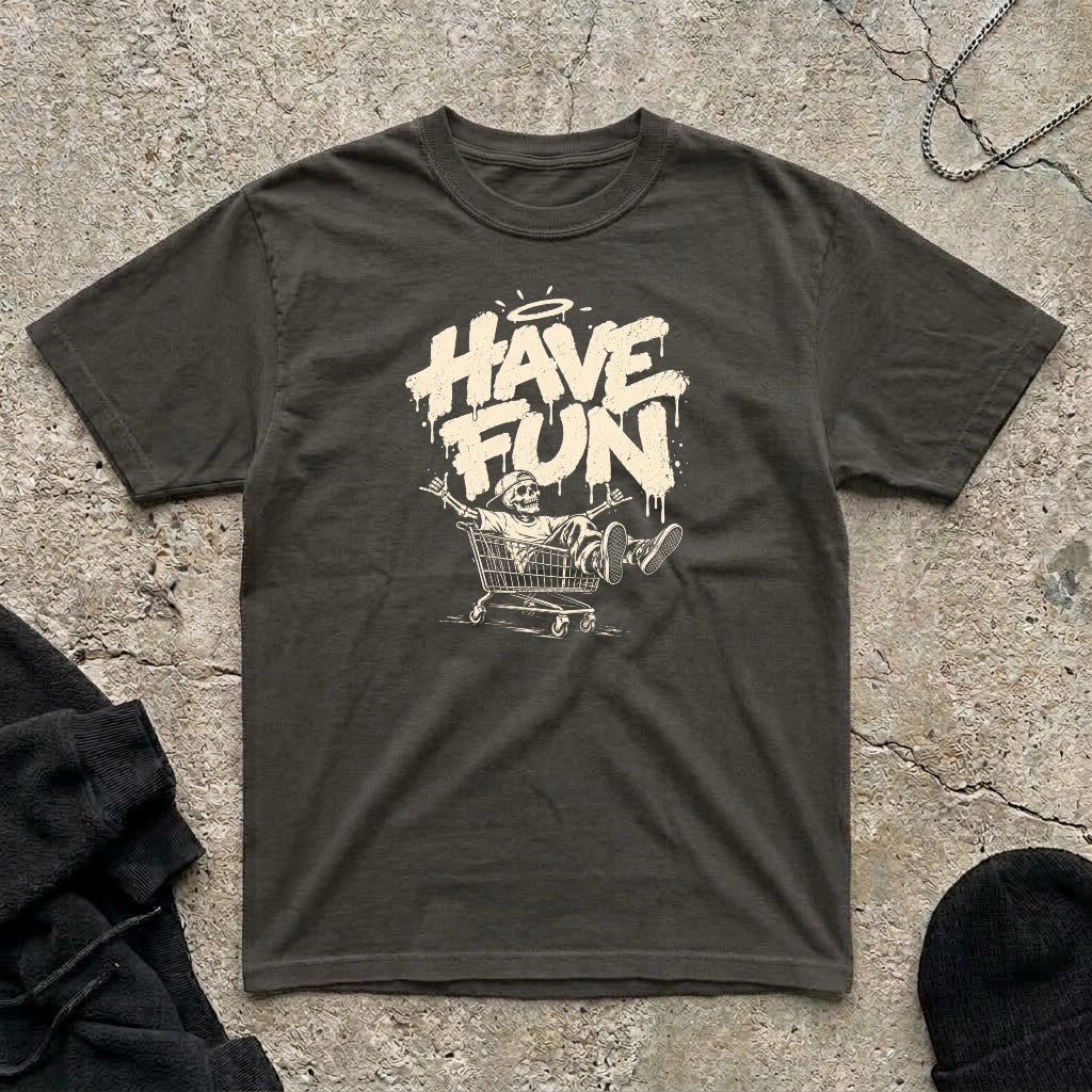 Have Fun T-shirt