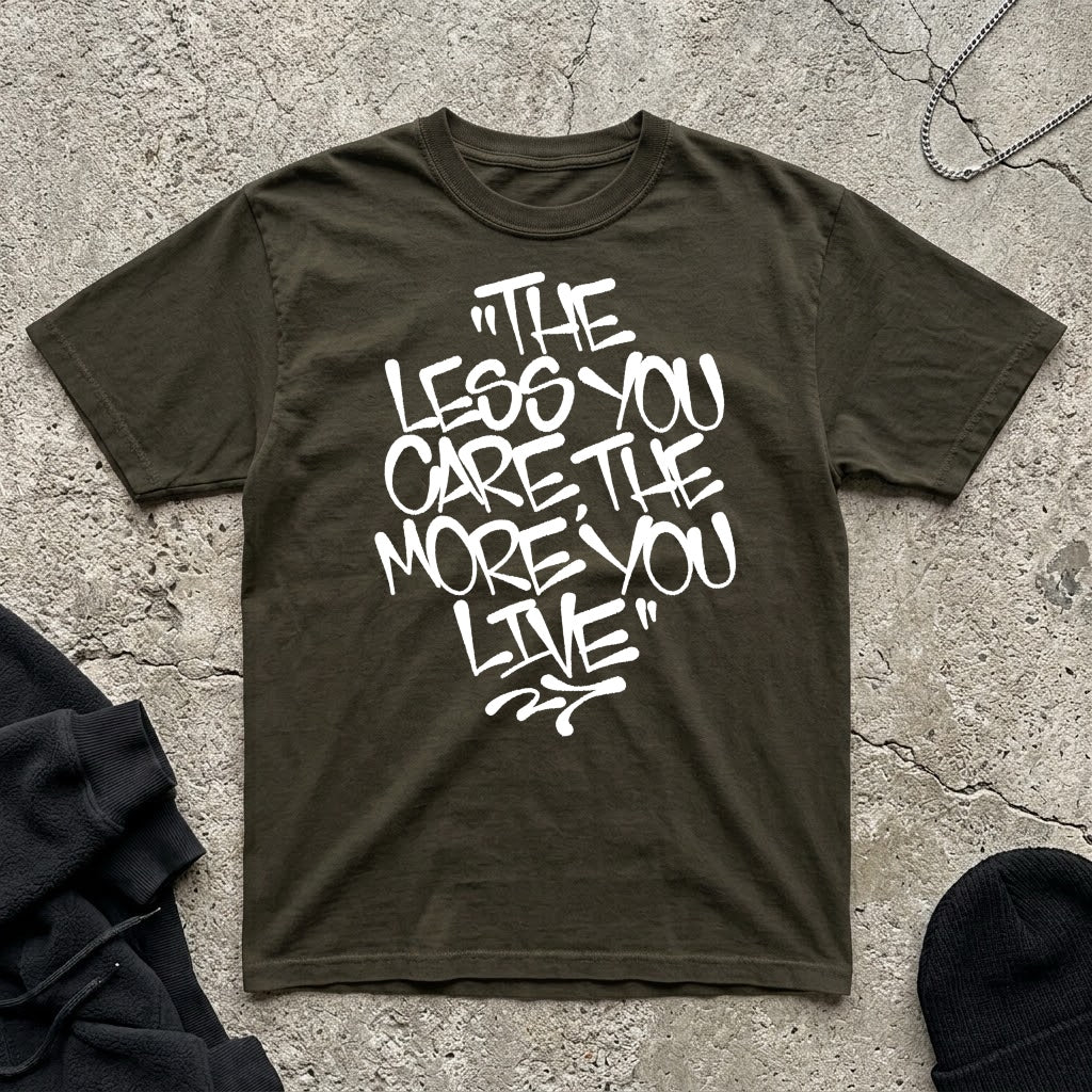 The Less You Care T-shirt