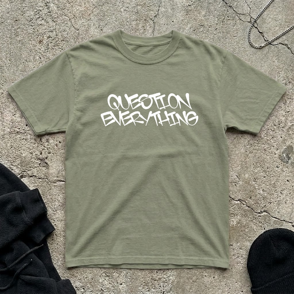 Question Everything t-shirt