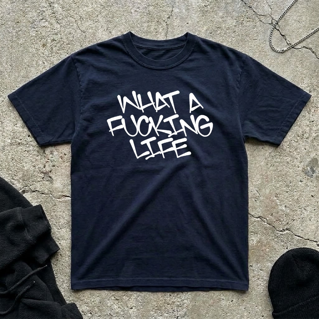 Fucking Life T-shirt