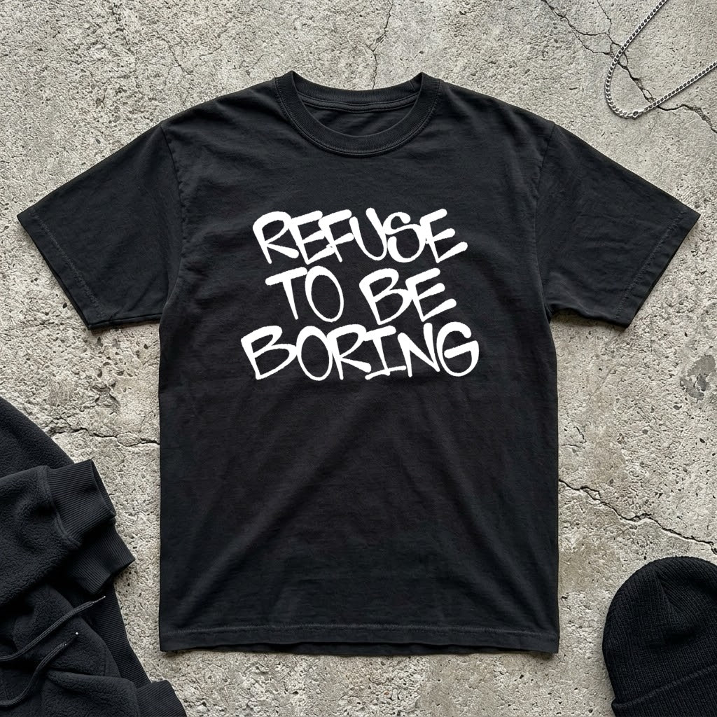 Refuse Boring T-shirt