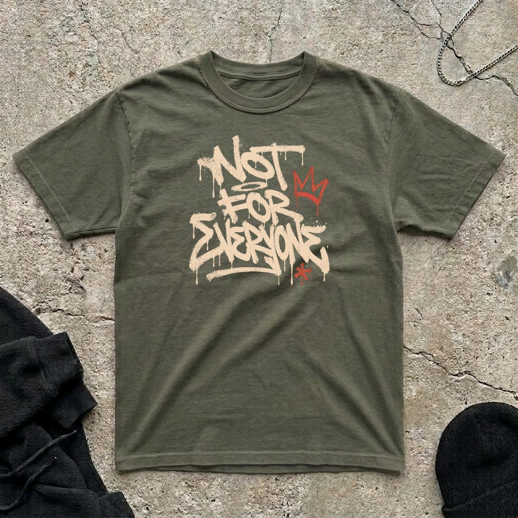 Not For Everyone T-shirt