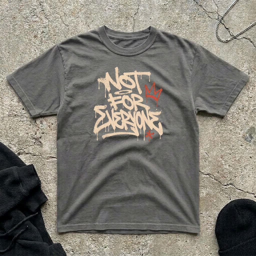 Not For Everyone T-shirt
