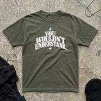 Wouldn’t Understand T-shirt