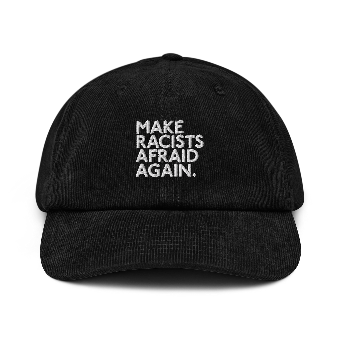 Make Racists Afraid Again Corduroy Hat